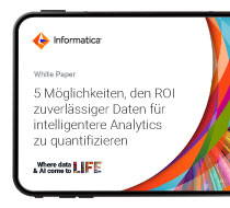5 Möglichkeiten, den ROI zuverlässiger Daten für intelligentere Analytics zu quantifizieren