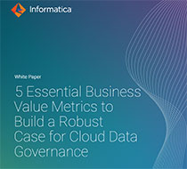 5 Essential Business Value Metrics to Build a Robust Case for Cloud Data Governance