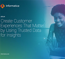 Create Customer Experiences (CX) That Matter With Trusted Data Insights