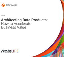 Architecting Data Products: How to Accelerate Business Value