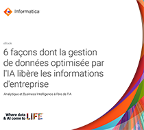6 façons dont la gestion de données optimisée par l'IA libère les informations métiers  