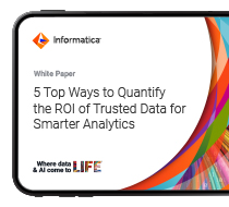 5 Top Ways to Quantify the ROI of Trusted Data for Smarter Analytics