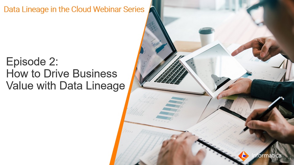 rm01-data-lineage-in-the-cloud-episode-2-how-to-drive-business-value-with-data-lineage-3912699