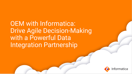 rm01-oem-with-informatica-drive-agile-decision-making-with-a-powerful-data-integration-partnership_3196697