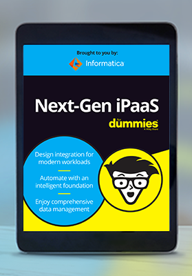 Read "Next Gen iPaaS for Dummies", Informatica edition