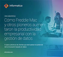 Cómo Freddie Mac y otros pioneros aumentaron la productividad empresarial con la gestión de datos