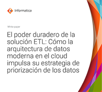 La potencia permanente de ETL: Cómo la arquitectura de datos en el cloud moderna impulsa su estrategia que prioriza los datos